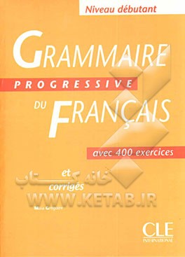 کتابیوم کتاب Grammaire progressive du Francais avec 400 exercices